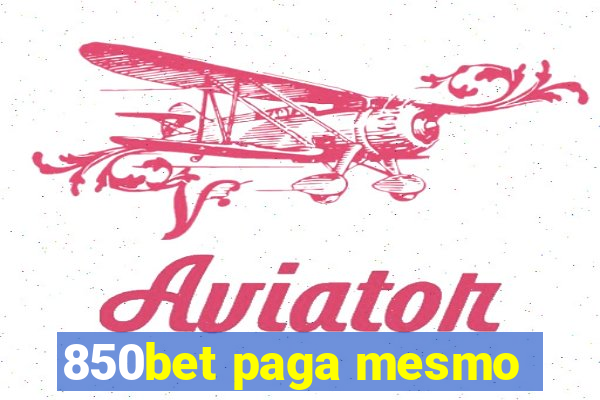 850bet paga mesmo